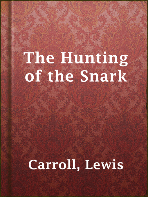 Title details for The Hunting of the Snark by Lewis Carroll - Available